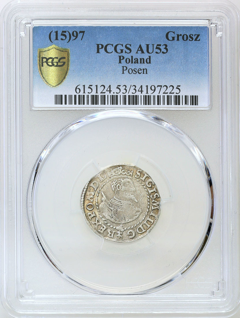 Zygmunt III Waza. Grosz 1597, Poznań PCGS AU53 (MAX) - RZADKOŚĆ R5